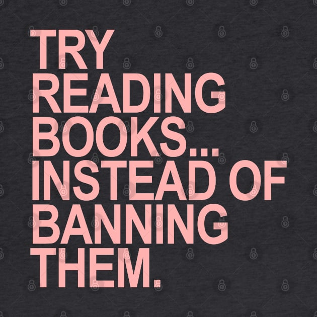 Try reading books instead of banning them - PINK 1.0 by skittlemypony